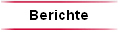 Berichte